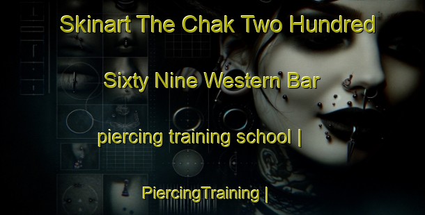 Skinart The Chak Two Hundred Sixty Nine Western Bar piercing training school | PiercingTraining | PiercingClasses | SkinartTraining-Pakistan